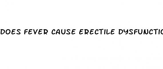 does fever cause erectile dysfunction