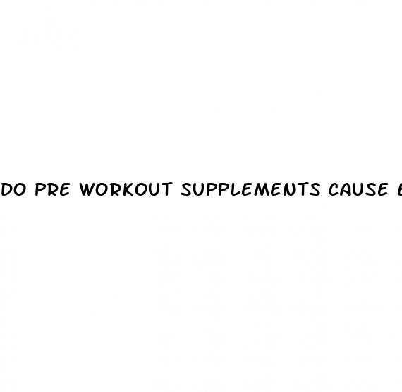 do pre workout supplements cause erectile dysfunction