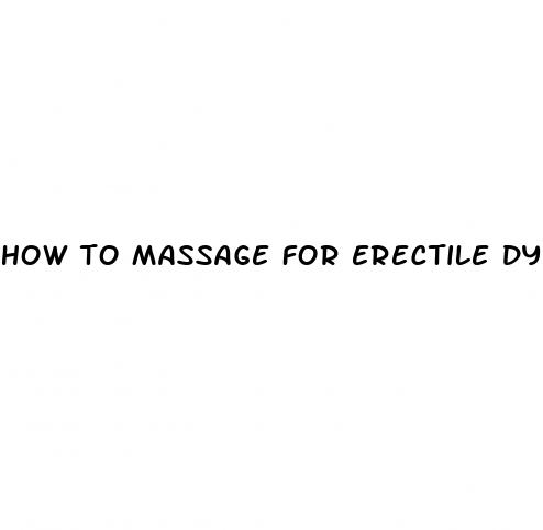 how to massage for erectile dysfunction