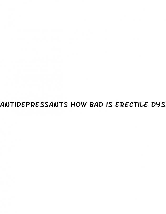 antidepressants how bad is erectile dysfunction