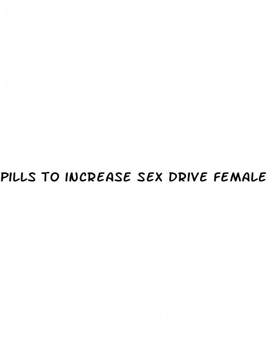 pills to increase sex drive female after menopause