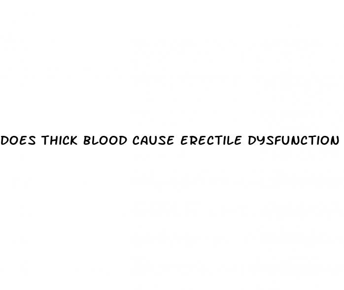 does thick blood cause erectile dysfunction