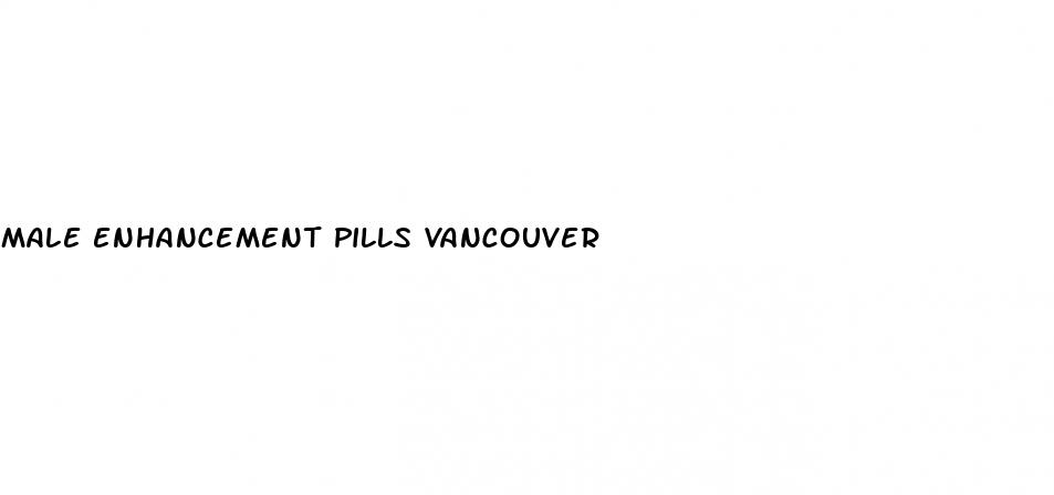 male enhancement pills vancouver