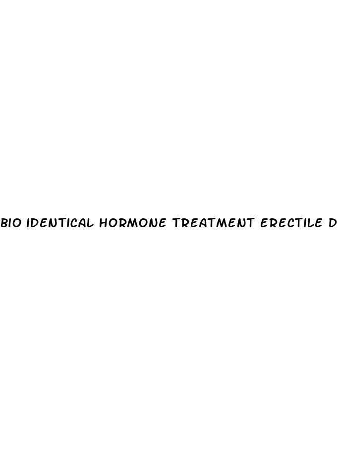 bio identical hormone treatment erectile dysfunction