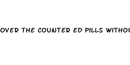 over the counter ed pills without yohimbe