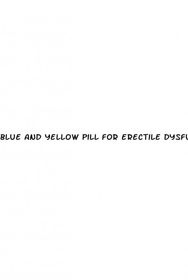 blue and yellow pill for erectile dysfunction