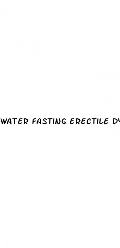 water fasting erectile dysfunction