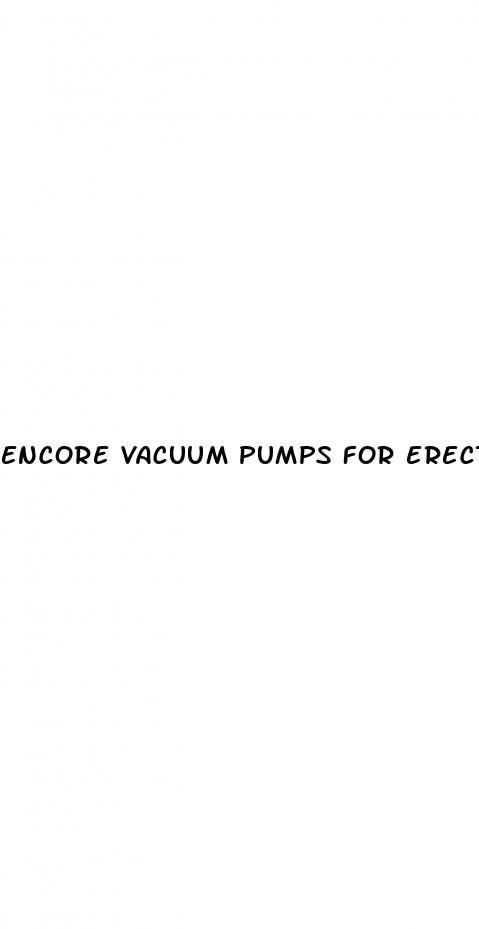 encore vacuum pumps for erectile dysfunction