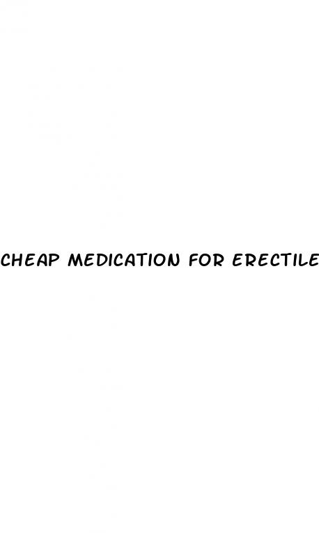 cheap medication for erectile dysfunction