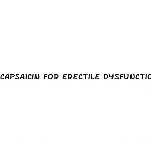 capsaicin for erectile dysfunction