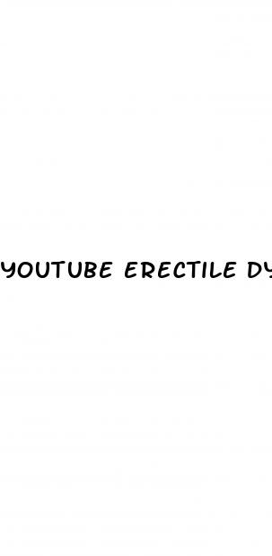 youtube erectile dysfunction