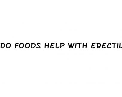 do foods help with erectile dysfunction