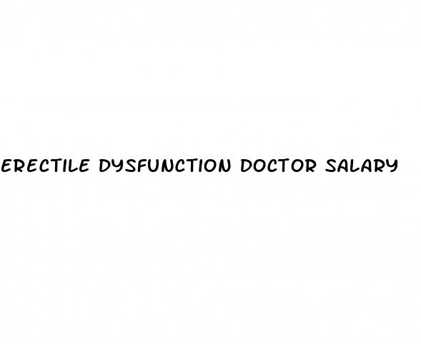 erectile dysfunction doctor salary