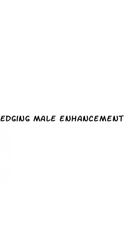 edging male enhancement