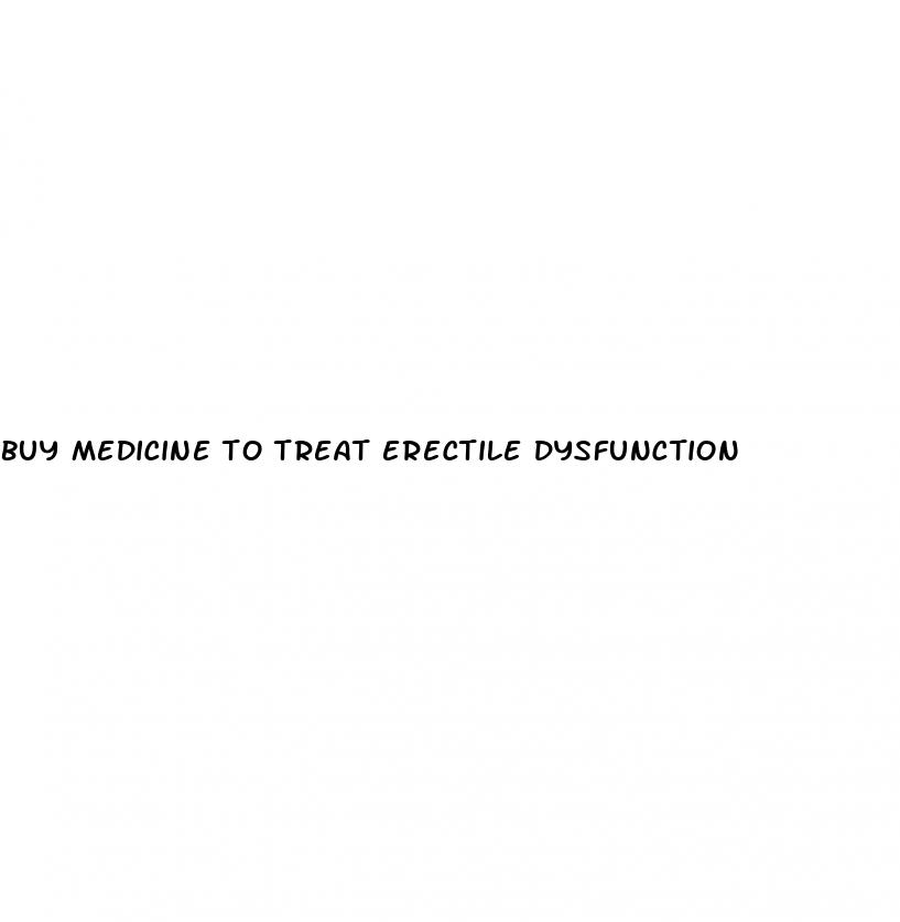 buy medicine to treat erectile dysfunction