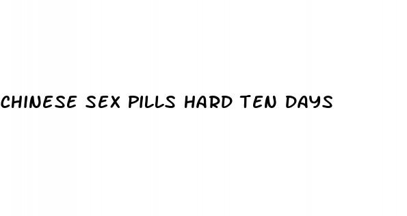 chinese sex pills hard ten days