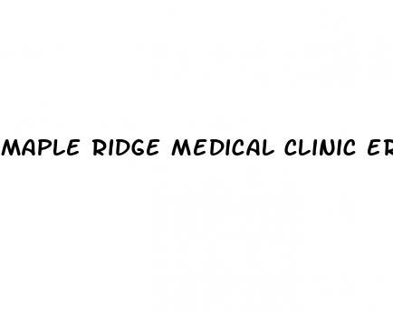 maple ridge medical clinic erectile dysfunction