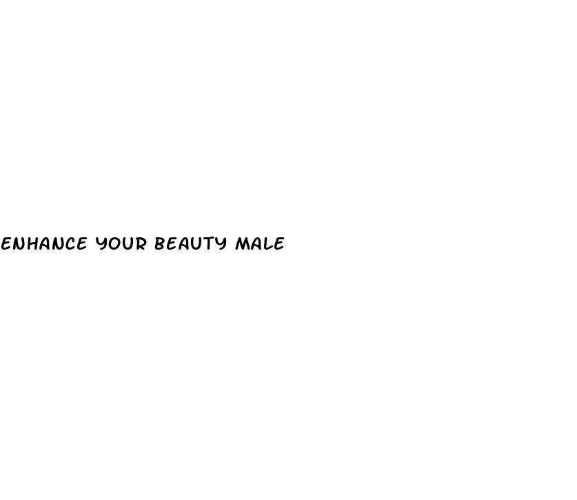 enhance your beauty male