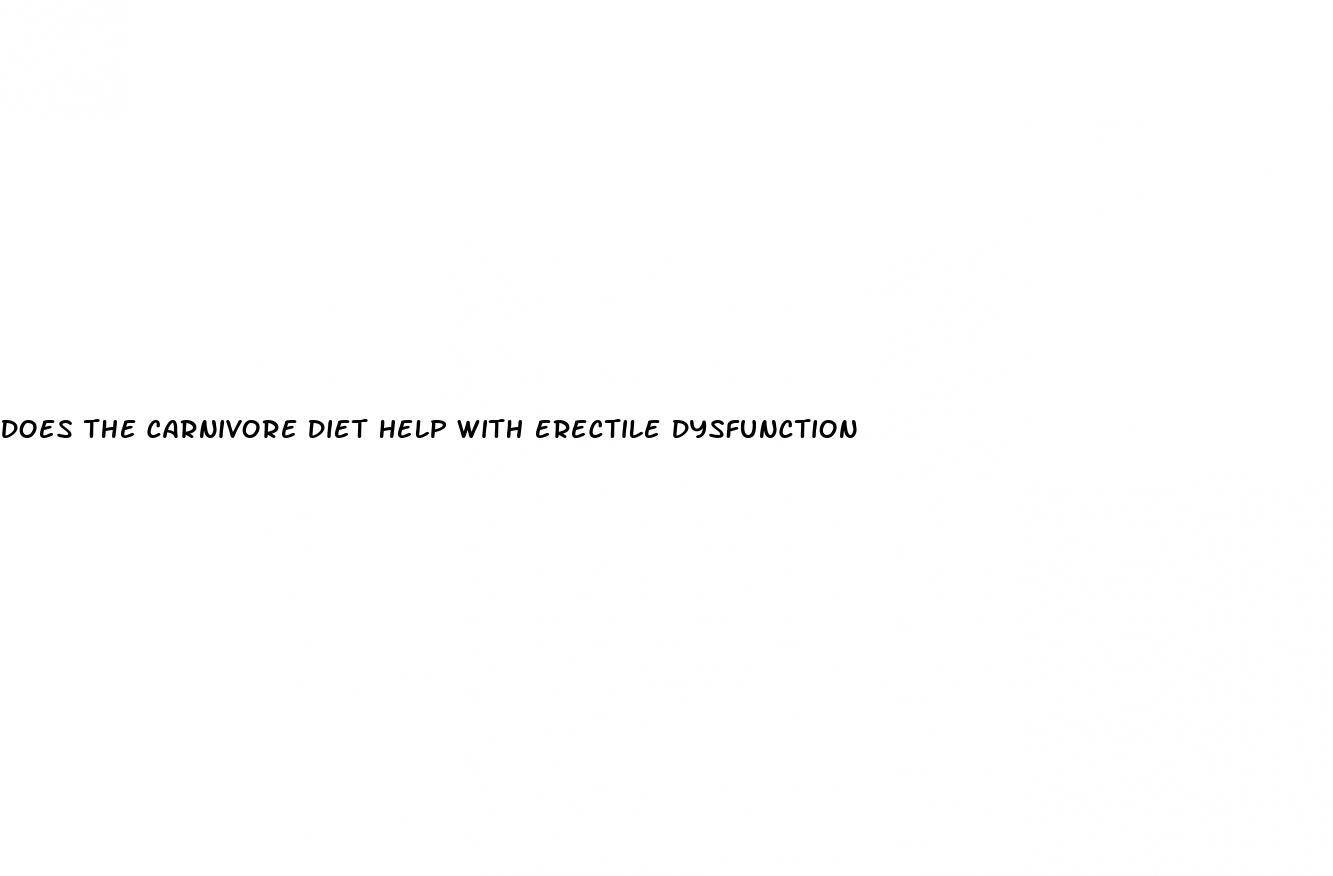 does the carnivore diet help with erectile dysfunction