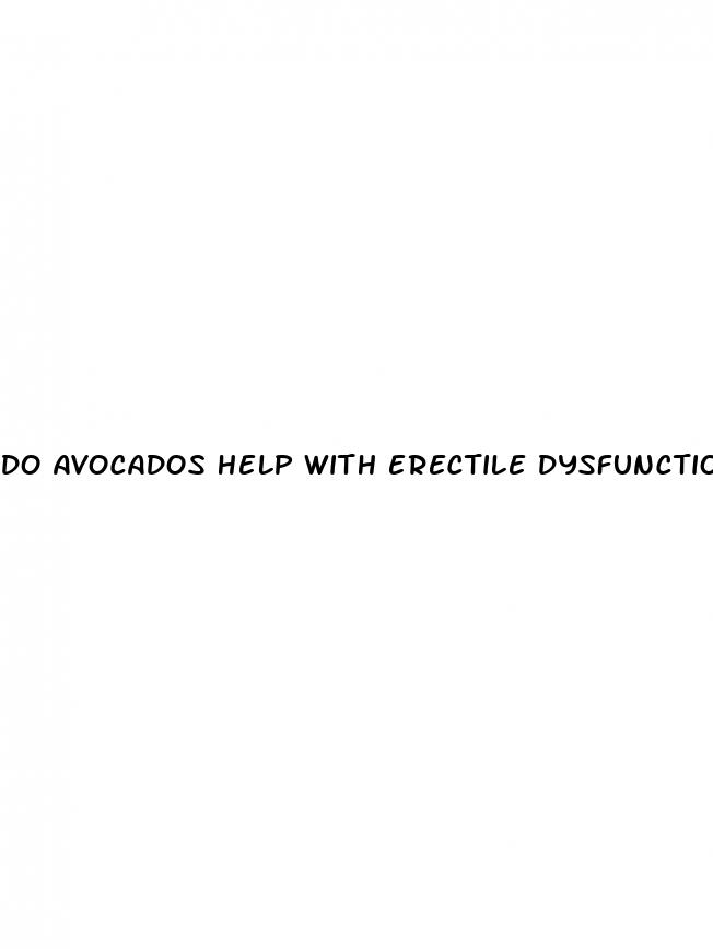 do avocados help with erectile dysfunction