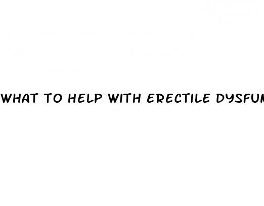 what to help with erectile dysfunction