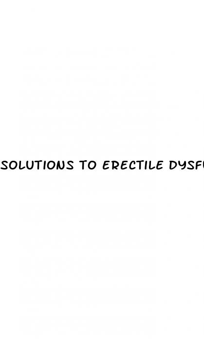 solutions to erectile dysfunction