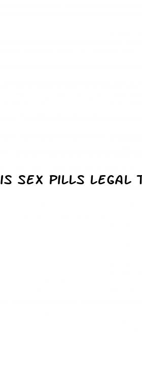 is sex pills legal to sell nyc