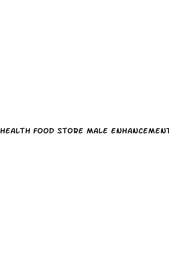 health food store male enhancement