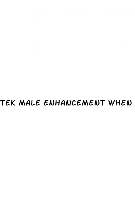 tek male enhancement when to use