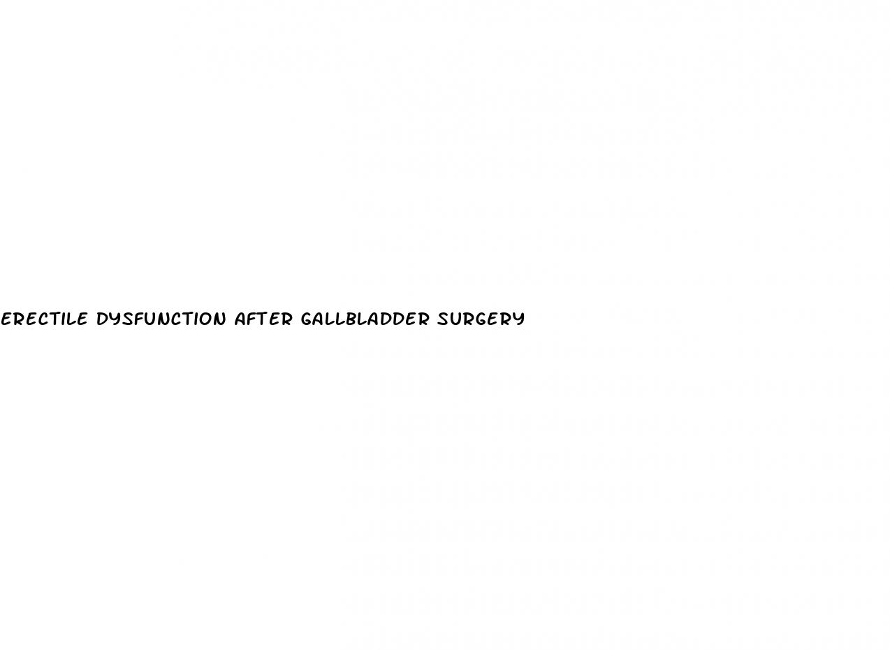 erectile dysfunction after gallbladder surgery