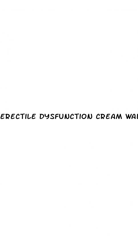 erectile dysfunction cream walmart