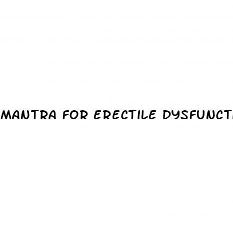 mantra for erectile dysfunction