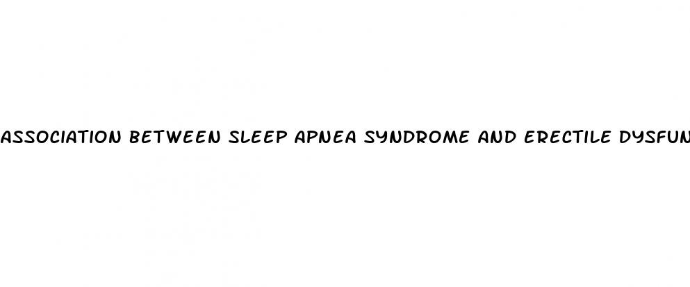 association between sleep apnea syndrome and erectile dysfunction