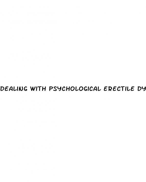 dealing with psychological erectile dysfunction