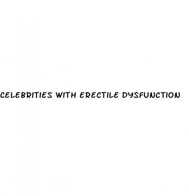 celebrities with erectile dysfunction