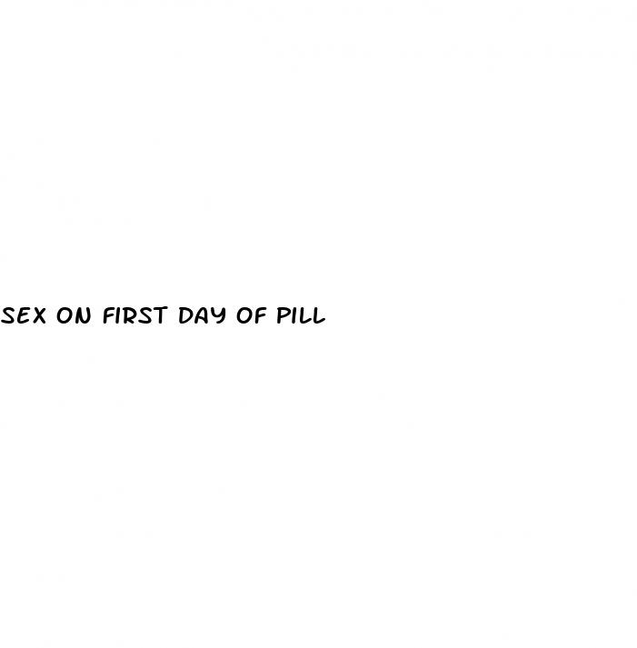 sex on first day of pill