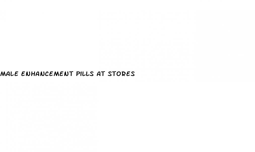 male enhancement pills at stores