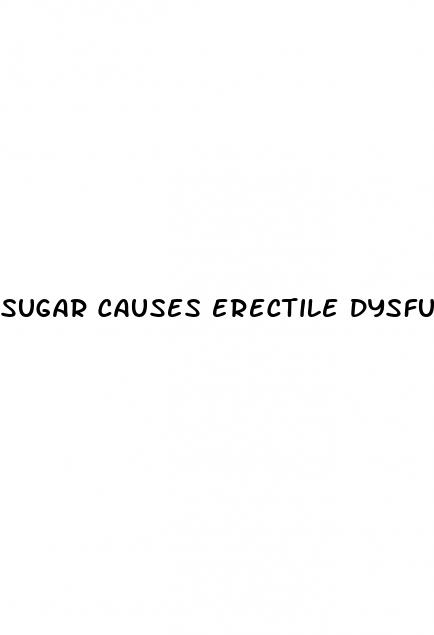 sugar causes erectile dysfunction