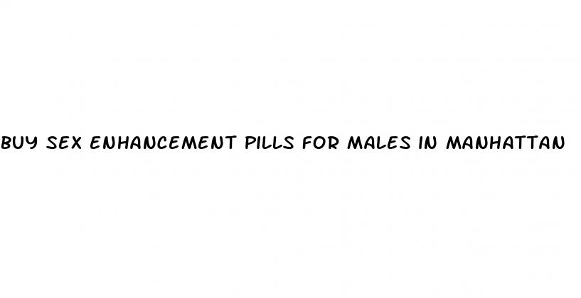 buy sex enhancement pills for males in manhattan