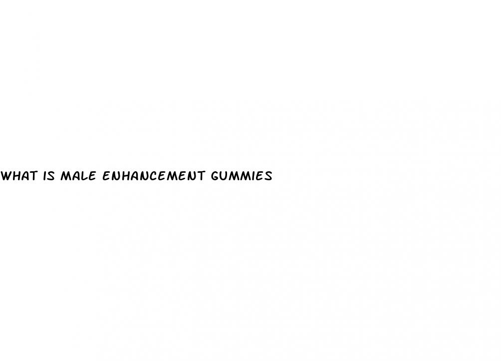 what is male enhancement gummies