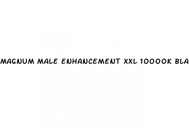 magnum male enhancement xxl 10000k black