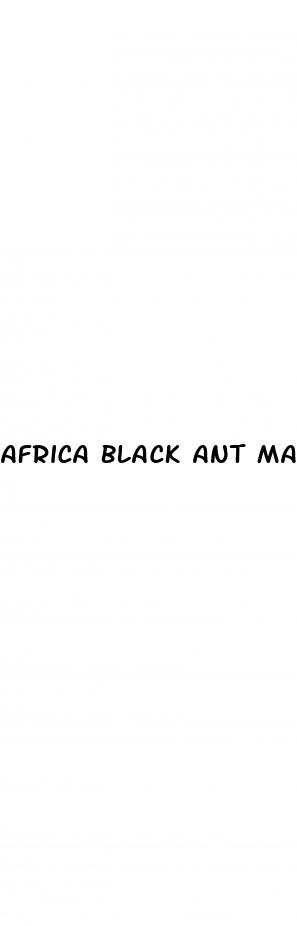 africa black ant male enhancement