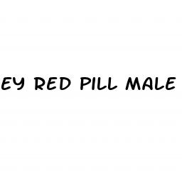 ey red pill male enhancement