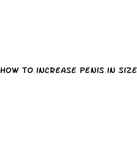 how to increase penis in size