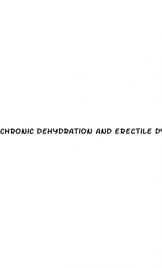 chronic dehydration and erectile dysfunction