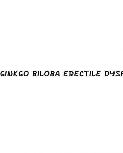 ginkgo biloba erectile dysfunction reddit