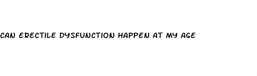 can erectile dysfunction happen at my age