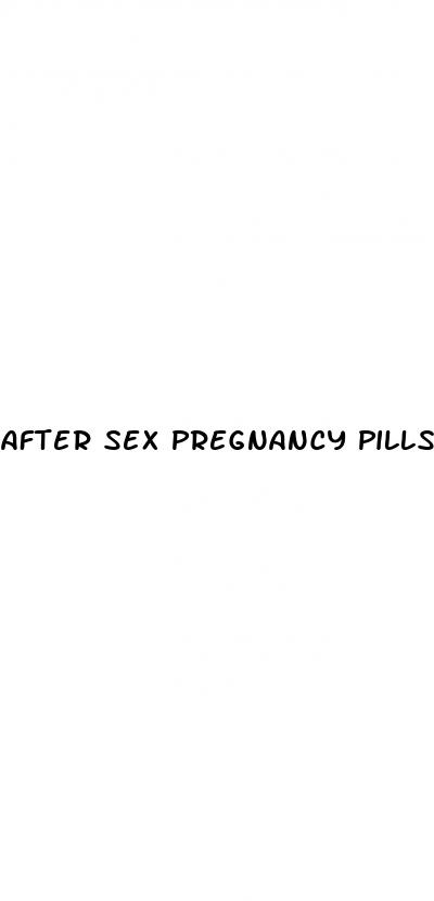 after sex pregnancy pills