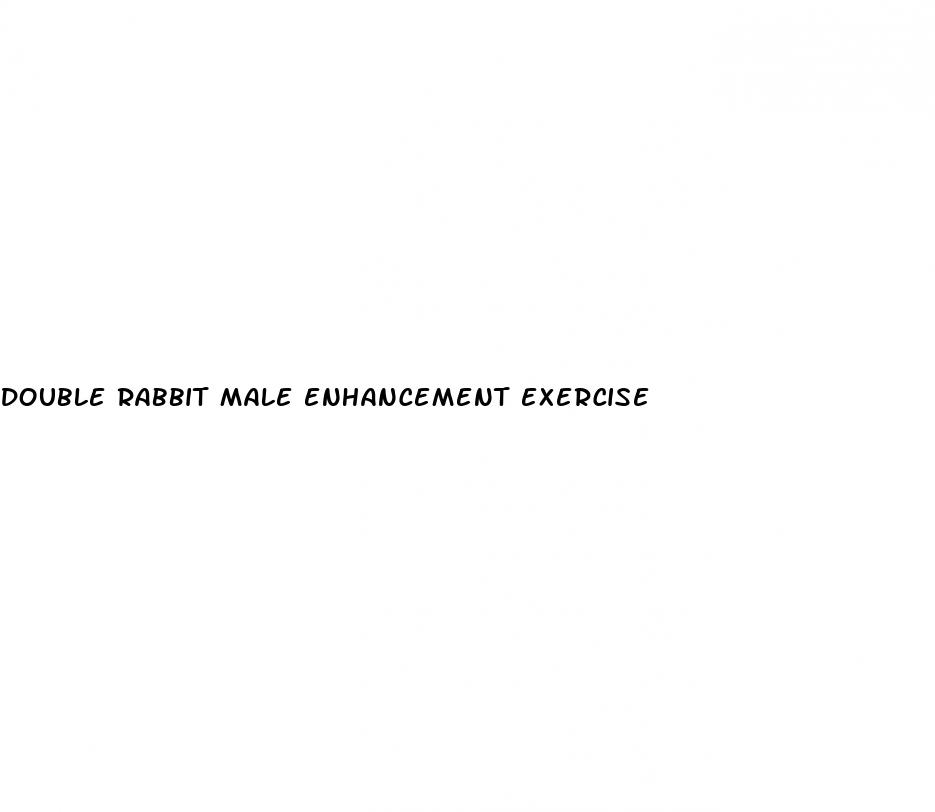 double rabbit male enhancement exercise