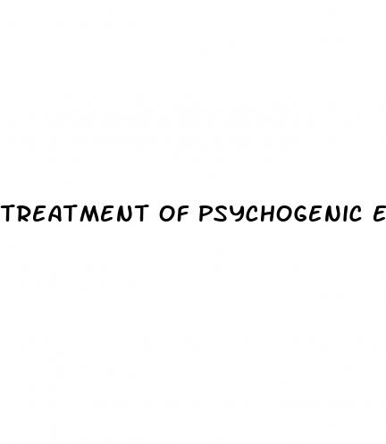 treatment of psychogenic erectile dysfunction